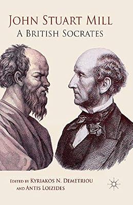 John Stuart Mill: A British Socrates by UNKNOWN | Paperback | Ethics & Moral Philosophy