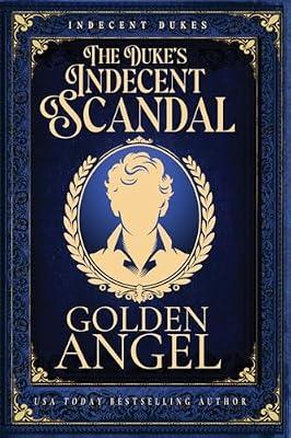 The Duke's Indecent Scandal by Angel, Golden | Paperback | Fiction