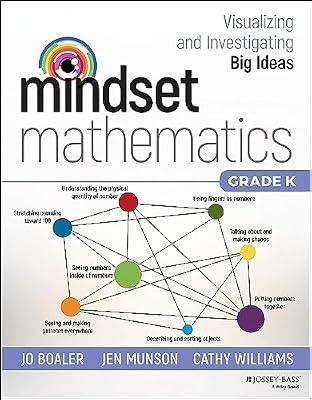 Mindset Mathematics: Visualizing and Investigating Big Ideas, Grade K: The Art of Getting What You Want by Williams, Cathy; Munson, Jen; Boaler, Jo | Paperback | Education