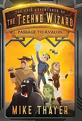 Passage to Avalon: 1 (Epic Adventures of the Techno Wizard) by Thayer, Mike | Hardcover | Fantasy & Magical Realism (Children'S