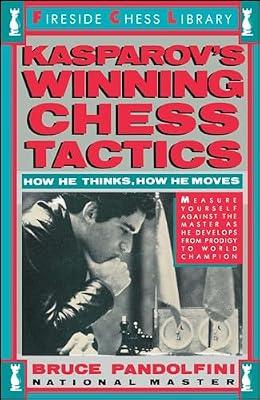 Kasparov's Winning Chess Tactics: How He Thinks, How He Chooses (Fireside Chess Library) by Pandolfini, Bruce | Paperback | Games & Activities
