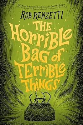 The Horrible Bag of Terrible Things #1 by Renzetti, Rob | Hardcover | Juvenile Fiction