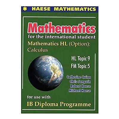 Mathematics HL (Option): Calculus (IB Diploma Programme (prior to August 2019)) by Sangwin, Chris; Haese, Michael; Haese, Robert; Quinn, Catherine | Paperback | Educational: Mathematics & Numeracy