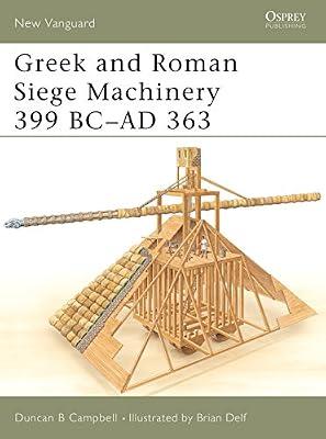 Greek and Roman Siege Machinery 399 Bc-Ad 363: 78 (New Vanguard) by Campbell, Duncan B. | Paperback | History