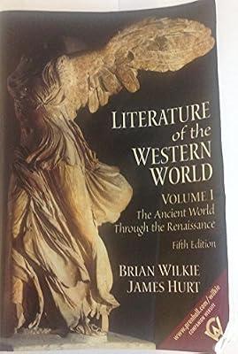 Literature of the Western World, Volume I: The Ancient World Through the Renaissance: 1 by Wilkie, Brian; Hurt, James | Paperback | Literature & Literary Studies