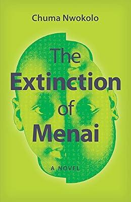 The Extinction of Menai: A Novel (Modern African Writing) by Nwokolo, Chuma | Paperback | Historical Adventure