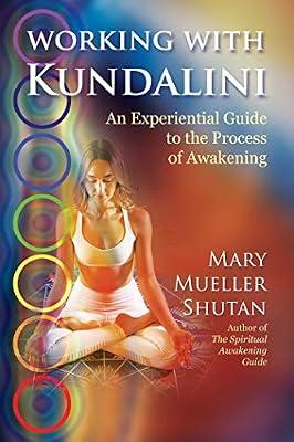 Working With Kundalini: An Experiential Guide to the Process of Awakening by Shutan, Mary Mueller | Paperback | Body