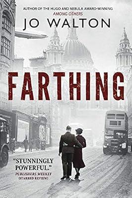 Farthing: A Story of a World that Could Have Been: 1 (Small Change, 1) by Walton, Jo | Paperback | Fiction