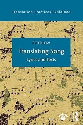 Translating Song: Lyrics and Texts (Translation Practices Explained) by Low, Peter | Paperback | Language Arts & Disciplines