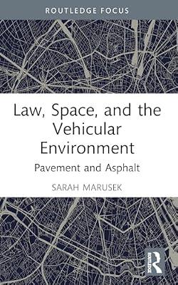 Law, Space, and the Vehicular Environment: Pavement and Asphalt (Space, Materiality and the Normative) by Marusek, Sarah | Paperback | Human Geography