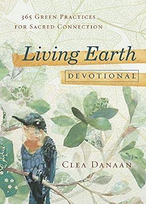Living Earth Devotional: 365 Green Practices for Sacred Connection by Danaan, Clea | Paperback | Mind
