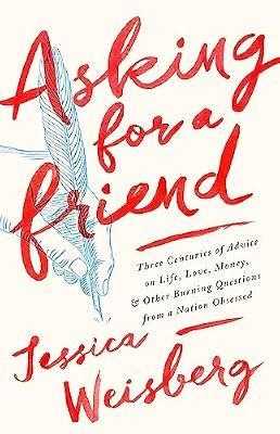 Asking for a Friend by Weisberg, Jessica | Hardcover | History