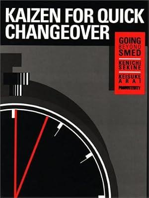 Kaizen for Quick Changeover: Going Beyond SMED by Arai, Keisuke; Sekine, Kenichi | Hardcover | Production & Quality Control Management