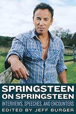 Springsteen on Springsteen: Interviews, Speeches, and Encounters | Paperback | Music
