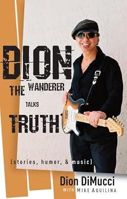 Dion The Wanderer Talks Truth: Stories, Humor & Music by Aquilina, Mike; Dimucci, Dion | Paperback | Religion