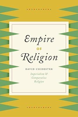 Empire of Religion: Imperialism and Comparative Religion by Chidester, David | Paperback | African History