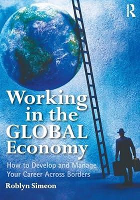 Working in the Global Economy: How to Develop and Manage Your Career Across Borders by Simeon, Roblyn | Paperback | Business & Economics