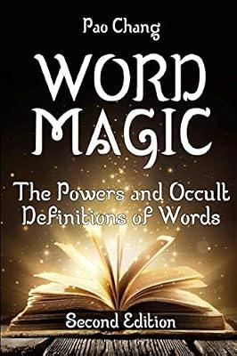 Word Magic: The Powers and Occult Definitions of Words (Second Edition) by Chang, Pao | Paperback | Historical And Comparative Linguistics