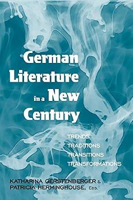 German Literature in a New Century: Trends, Traditions, Transitions, Transformations | Paperback | History