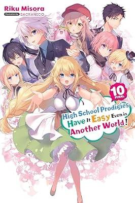 High School Prodigies Have It Easy Even in Another World!, Vol. 10 (light novel) (Volume 10) (High School Prodigies Have It Easy Even in Another World! (light novel), 10) by Misora, Riku | Paperback | Fiction