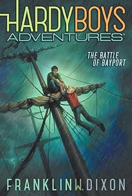 The Battle of Bayport: Volume 6 (Hardy Boys Adventures, 6) by Dixon, Franklin W. | Hardcover | Juvenile Fiction