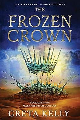Frozen Crown: A Novel: 1 (The Warrior Witch Duology, 1) by Kelly, Greta | Paperback | Fiction