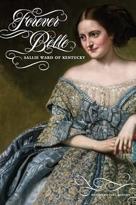 Forever Belle: Sallie Ward of Kentucky by Runyon, Randolph Paul | Paperback | History Of The Americas