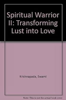 Spiritual Warrior II: Transforming Lust into Love by Krishnapada, Swami | Hardcover | Buddhism 2
