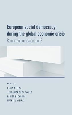European Social Democracy During the Global Economic Crisis: Renovation or Resignation? | Hardcover | Political Science 2