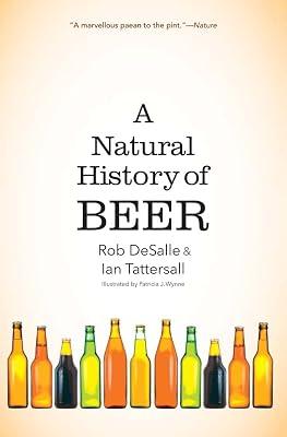 A Natural History of Beer by Desalle, Rob; Tattersall, Ian | Paperback | Cooking 2
