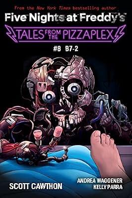 B-7: An AFK Book (Five Nights at Freddy's: Tales from the Pizzaplex #8): B7-2 by Cawthon, Scott; Waggener, Andrea; Parra, Kelly | Paperback | Young Adult Fiction