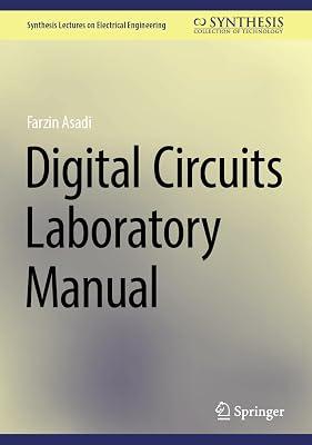 Digital Circuits Laboratory Manual (Synthesis Lectures on Electrical Engineering) by Asadi, Farzin | Hardcover | Circuits & Components 2