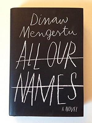 All Our Names by Mengestu, Dinaw | Hardcover