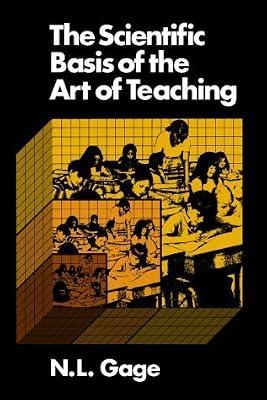 The Scientific Basis of the Art of Teaching by Gage, N. L. | Paperback | Teaching Skills & Techniques