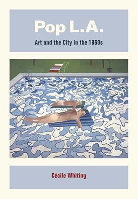 Pop L.A.: Art and the City in the 1960s by Whiting, Cecile | Paperback | Art