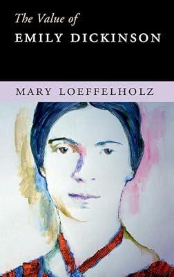 The Value of Emily Dickinson by Mary Loeffelholz | Paperback | Literary Criticism