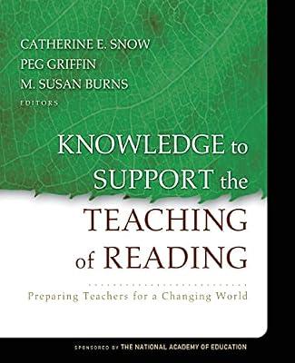 Knowledge to Support the Teaching of Reading: Preparing Teachers for a Changing World (Jossey-Bass Education) | Paperback | Reading Skills
