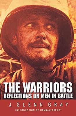 The Warriors: Reflections on Men in Battle by Gray, J. Glenn | Paperback | History