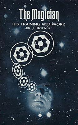 The Magician: His Training and Work by Butler, W.E. | Paperback | Mind