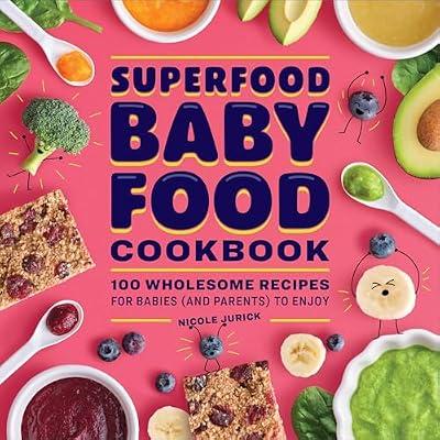 Superfood Baby Food Cookbook by Jurick, Nicole | Paperback | Cooking