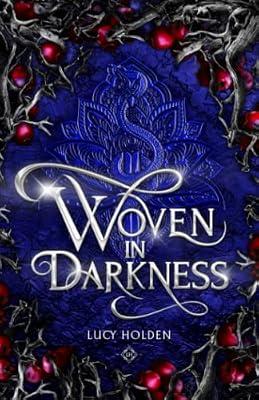 Woven in Darkness: Woven Saga #1 by Holden, Lucy | Paperback | Fantasy Romance