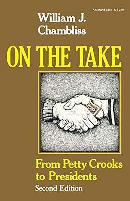 On the Take, Second Edition: From Petty Crooks to Presidents by Chambliss, William J. | Paperback | Crime & Criminology
