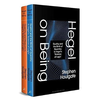 Hegel on Being: Quality and the Birth of Quantity in Hegel's Science of Logic / Quantity and Measure in Hegel's Science of Logic by Houlgate, Stephen | Hardcover | Philosophy: Logic