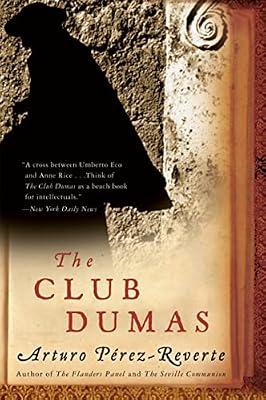 CLUB DUMAS: A rare-book detective hunts a lost Musketeers manuscript through occult intrigue, murder, and Madrid-to-Paris suspense by Perez-Reverte, Arturo; Soto, Sonia | Paperback | Fiction