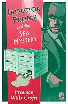 Inspector French and the Sea Mystery: Maths in Science: Book 4 by Freeman Wills Crofts | Paperback | Crime & Mystery