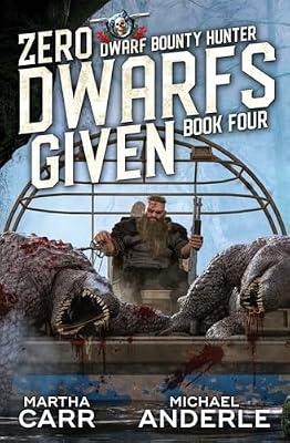 Zero Dwarfs Given: 4 (Dwarf Bounty Hunter) by Anderle, Michael; Carr, Martha | Paperback | Fantasy