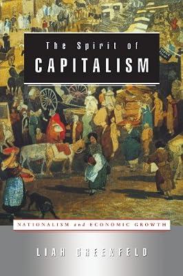 The Spirit of Capitalism: Nationalism and Economic Growth by Greenfeld, Liah | Paperback | Economic Theory & Philosophy