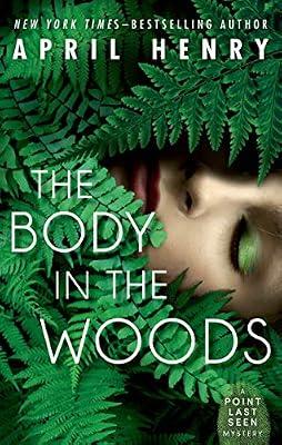 The Body in the Woods: A Point Last Seen Mystery (Point Last Seen, 1) by Henry, April | Hardcover