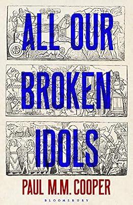 All Our Broken Idols by Cooper, Paul M. M. | Hardcover | Fiction