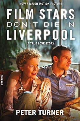 Film Stars Don't Die in Liverpool: A True Love Story by Turner, Peter | Paperback | Biography & Autobiography